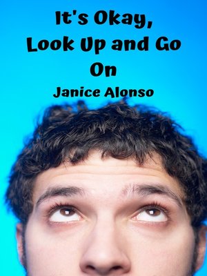 cover image of It's Okay, Look Up and Go On